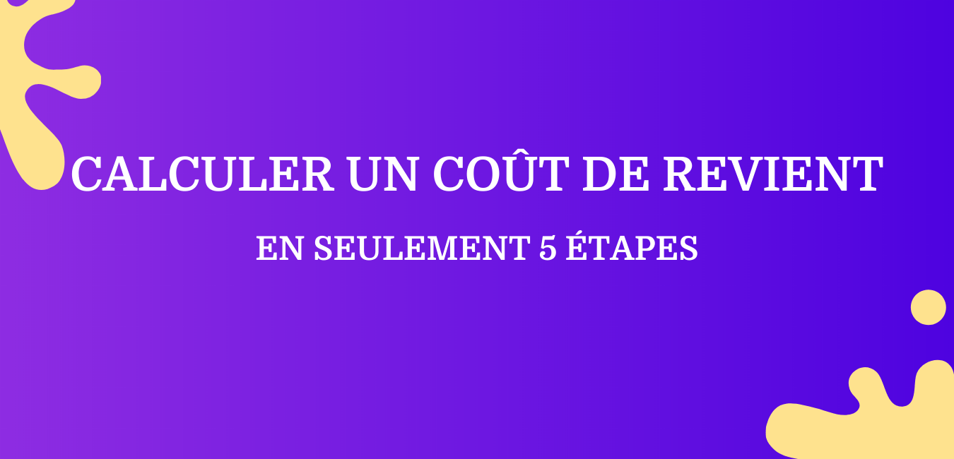 monbtsmco - calculer un cout de revient en seulement 5 étapes