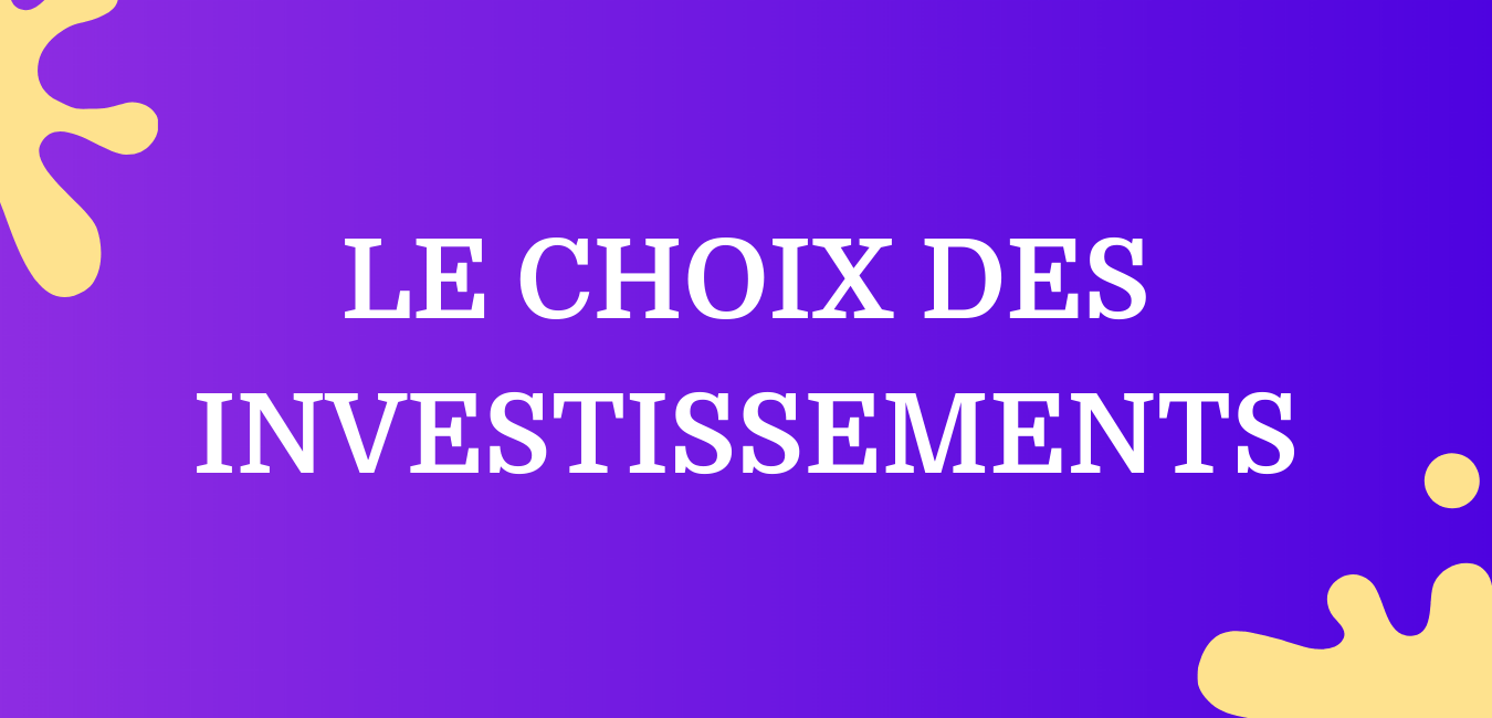 le choix des investissements - monbtsmco.com